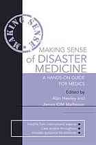 Making Sense Of Disaster Medicine A Handson Guide For Medics James Matheson Alan Hawley
