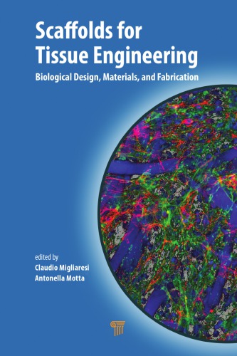 Scaffolds For Tissue Engineering Biological Design Materials And Fabrication Claudio Migliaresi Antonella Motta