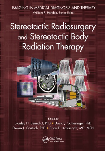 Stereotactic Radiosurgery And Stereotactic Body Radiation Therapy 1st Edition Stanley H Benedict