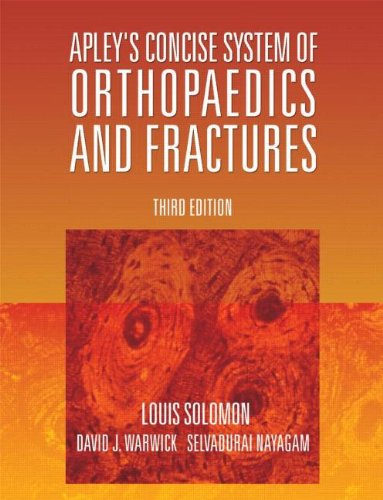 Apleys Concise System Of Orthopaedics And Fractures Third Edition 3rd Edition Louis Solomon