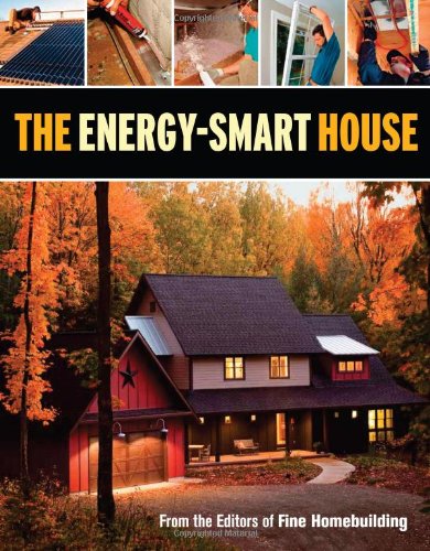 Energysmart House The Editors Of Fine Homebuilding