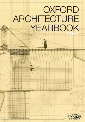 Oxford Architecture Yearbook 2007 Oxford Brookes University Department Of Architecture