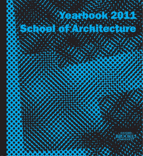 Oxford Brookes University School Of Architecture Yearbook 2011