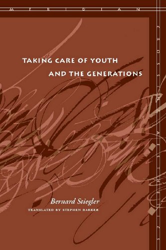 Taking Care Of Youth And The Generations Bernard Stiegler