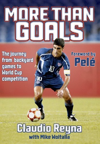 More Than Goalsfrom Backyard Games To World Cup Competition 1st Edition Claudio Reyna