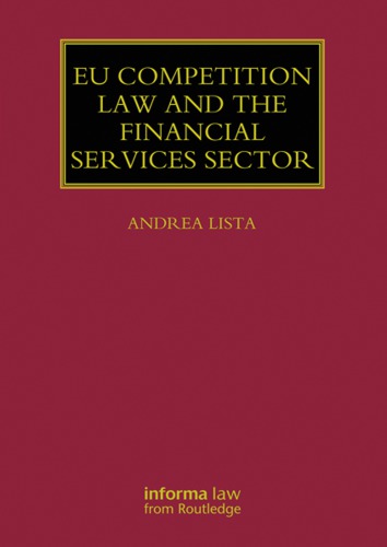 Eu Competition Law And The Financial Services Sector Andrea Lista
