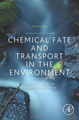 Chemical Fate And Transport In The Environment 3rd Edition Harold F Hemond And Elizabeth J Fechner Auth