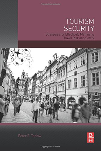Tourism Security Strategies For Effectively Managing Travel Risk And Safety 1st Edition Peter Tarlow