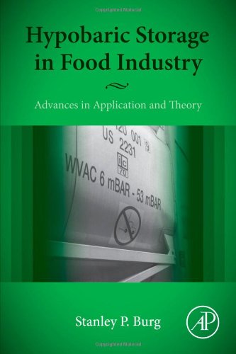 Hypobaric Storage In Food Industry Advances In Application And Theory 1st Edition Stanley Burg Auth