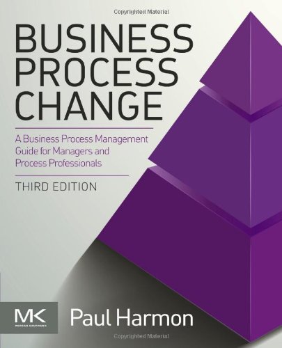 Business Process Change A Business Process Management Guide For Managers And Process Professionals 3rd Edition Paul Harmon Auth