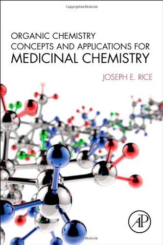 Organic Chemistry Concepts And Applications For Medicinal Chemistry 1st Edition Joseph E Rice Auth