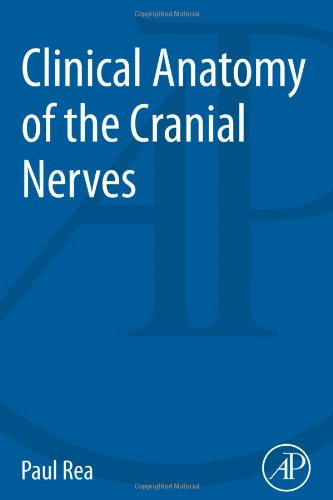 Clinical Anatomy Of The Cranial Nerves 1st Edition Paul Rea Auth