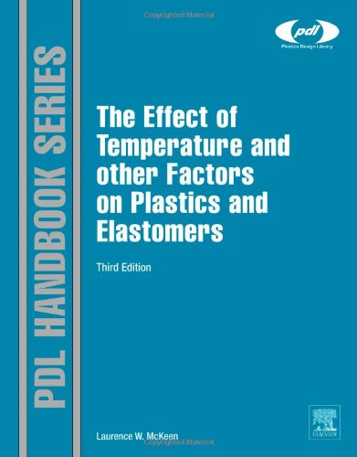Effect Of Temperature And Other Factors On Plastics And Elastomers 3rd Edition Laurence W Mckeen Auth