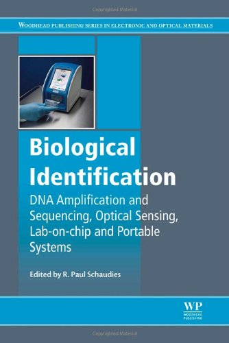 Biological Identification Dna Amplification And Sequencing Optical Sensing Labonchip And Portable Systems 1st Edition R Paul Schaudies
