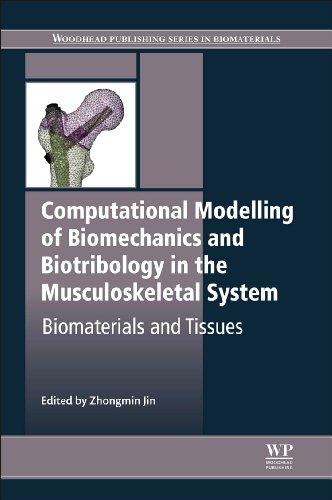 Computational Modelling Of Biomechanics And Biotribology In The Musculoskeletal System Biomaterials And Tissues 1st Edition Z Jin
