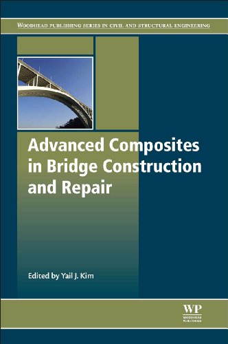 Advanced Composites In Bridge Construction And Repair 1st Edition Yail Jimmy Kim