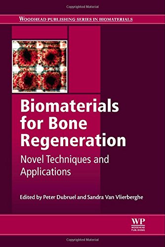 Biomaterials For Bone Regeneration Novel Techniques And Applications 1st Edition P Dubruel