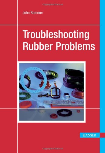 Troubleshooting Rubber Problems 1st Edition John Sommer Auth