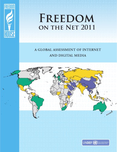 Freedom On The Net 2011 A Global Assessment Of Internet And Digital Media 2011 Edition Sanja Kelly