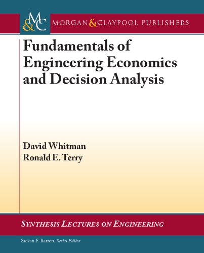 Fundamentals Of Engineering Economics And Decision Analysis 1st David L Whitman