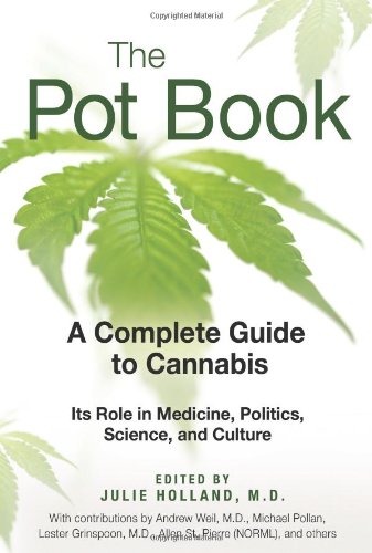 The Pot Book A Complete Guide To Cannabis Julie Holland Md
