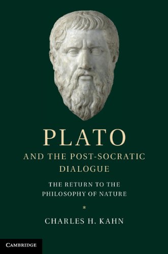 Plato And The Postsocratic Dialogue The Return To The Philosophy Of Nature Charles H Kahn