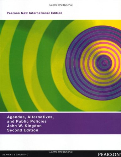 Agendas Alternatives And Public Policies Update Edition With An Epilogue On Health Care 2nd Edition John W Kingdon
