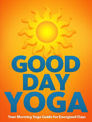 Good Day Yoga Your Morning Yoga Guide For Energized Days Julie Schoen