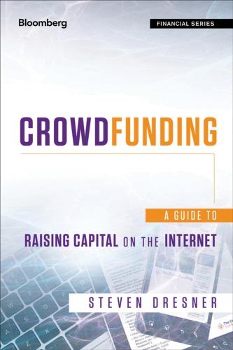 Crowdfunding A Guide To Raising Capital On The Internet 1st Steven Dresner