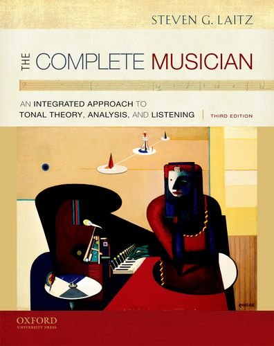The Complete Musician An Integrated Approach To Tonal Theory Analysis And Listening 3rd Steven G Laitz
