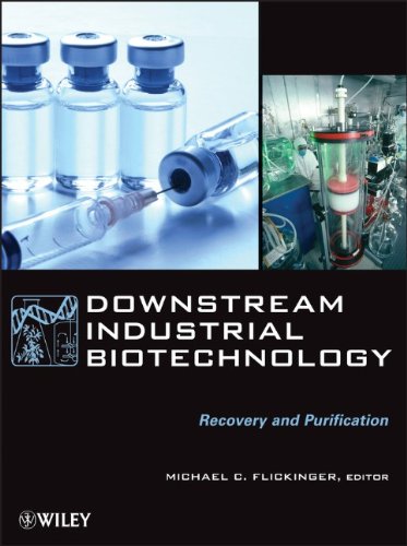 Downstream Industrial Biotechnology Recovery And Purification Michael C Flickinger