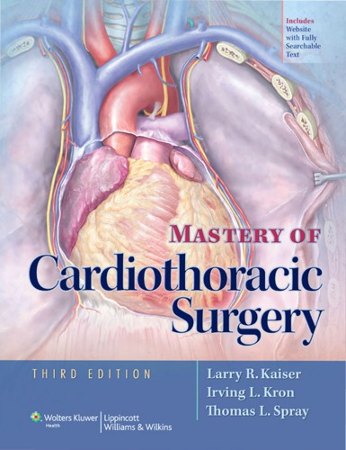 Mastery Of Cardiothoracic Surgery 3rd Edition Larry Kaiser Irving L Kron