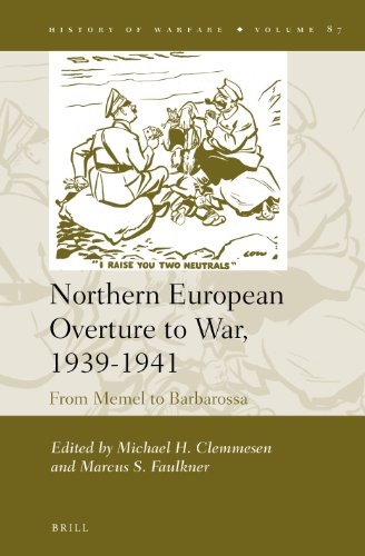 Northern European Overture To War 19391941 From Memel To Barbarossa Michael H Clemmesen