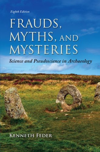 Frauds Myths And Mysteries Science And Pseudoscience In Archaeology 8th Edition Kenneth Feder