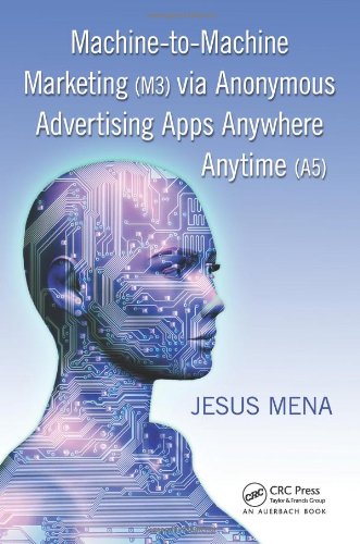 Machinetomachine Marketing M3 Via Anonymous Advertising Apps Anywhere Anytime A5 1st Edition Jesus Mena