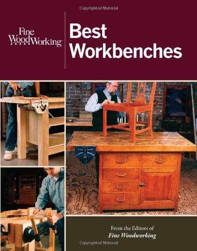 Fine Woodworking Best Workbenches Editors Of Fine Woodworking