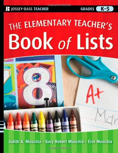 The Elementary Teachers Book Of Lists 1st Edition Gary Robert Muschla