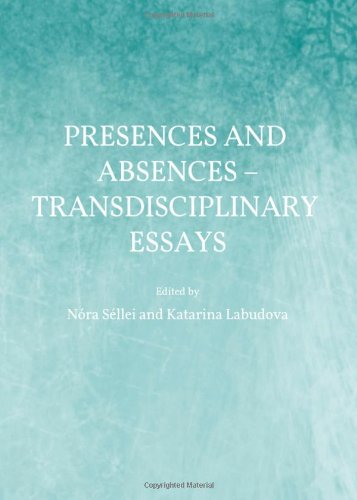 Presences And Absences Transdisciplinary Essays Katarina Labudova