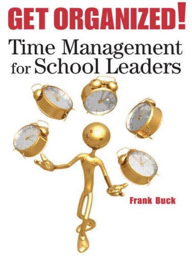 Get Organized Time Management For School Leaders 1st Edition Frank Buck