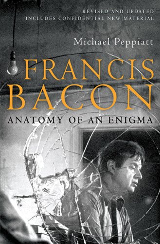 Francis Bacon Anatomy Of An Enigma Reprint Michael Peppiatt
