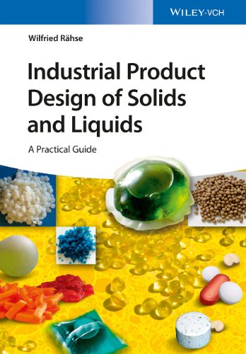 Industrial Product Design Of Solids And Liquids A Practical Guide 1st Edition Wilfried Rhse