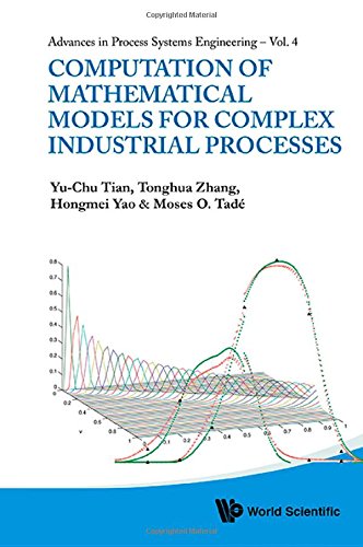 Computation Of Mathematical Models For Complex Industrial Processes Yuchu Tian
