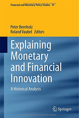 Explaining Monetary And Financial Innovation A Historical Analysis 2014th Edition Peter Bernholz
