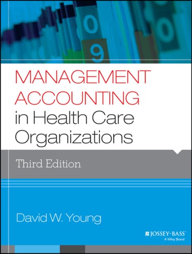 Management Accounting In Health Care Organizations 2nd Edition David W Young