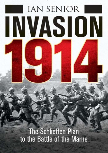 Invasion 1914 Ian Senior
