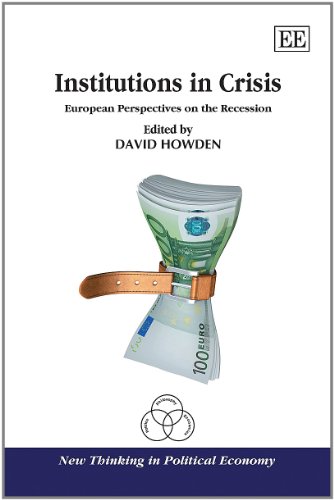Institutions In Crisis European Perspectives On The Recession David Howden
