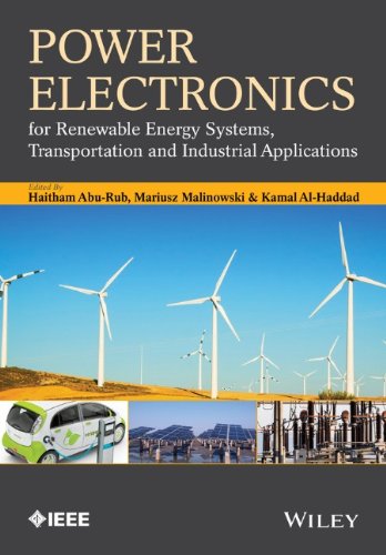 Power Electronics For Renewable Energy Systems Transportation And Industrial Applications 1st Edition Haitham Aburub