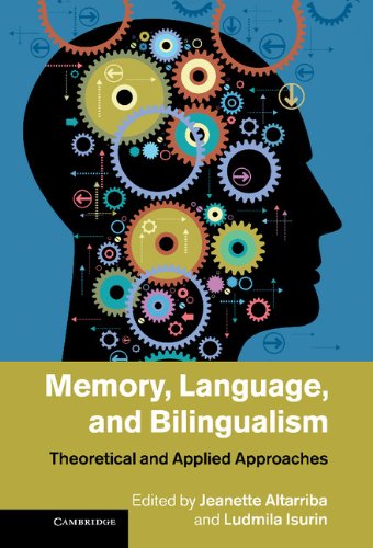 Memory Language And Bilingualism Theoretical And Applied Approaches Jeanette Altarriba