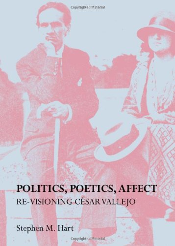 Politics Poetics Affect Revisioning Cesar Vallejo Stephen M Hart