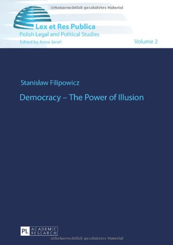 Democracy The Power Of Illusion Stanislaw Filipowicz